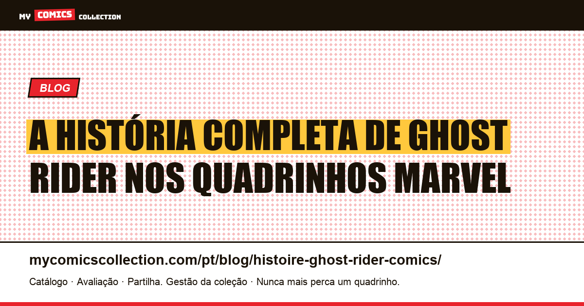 A história de Ghost Rider: nascimento, biografia e números-chave dos quadrinhos, ilustração do artigo