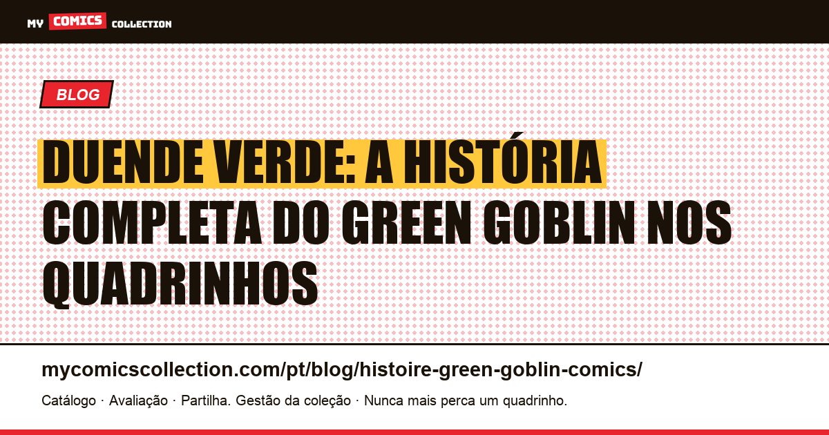 Duende Verde: história completa, biografia e edições-chave dos quadrinhos, ilustração do artigo