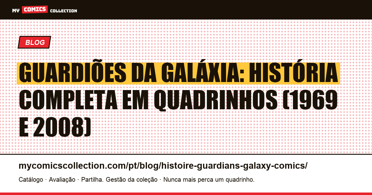 Guardiões da Galáxia: história completa em quadrinhos (1969 e 2008) — ilustração do artigo