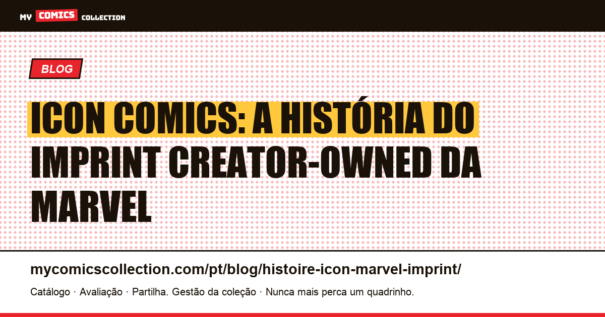 Icon Comics : l'imprint creator-owned da Marvel (2004-2018), ilustração do artigo