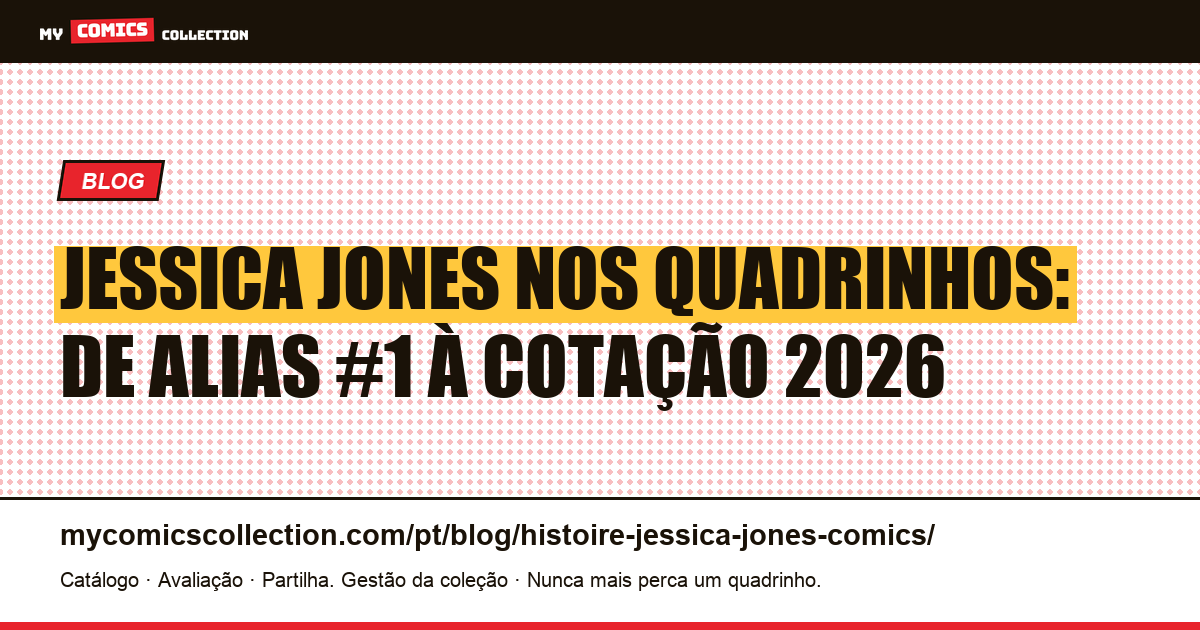 Jessica Jones nos quadrinhos: origem, Alias #1, Killgrave e cotação 2026, ilustração do artigo