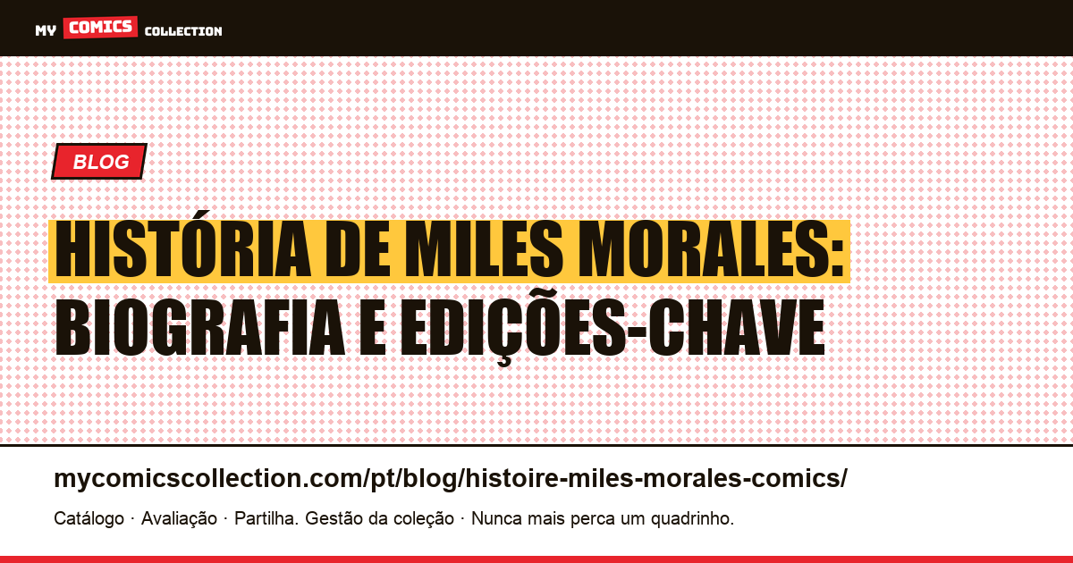 História de Miles Morales: biografia, cronologia e edições-chave, ilustração do artigo