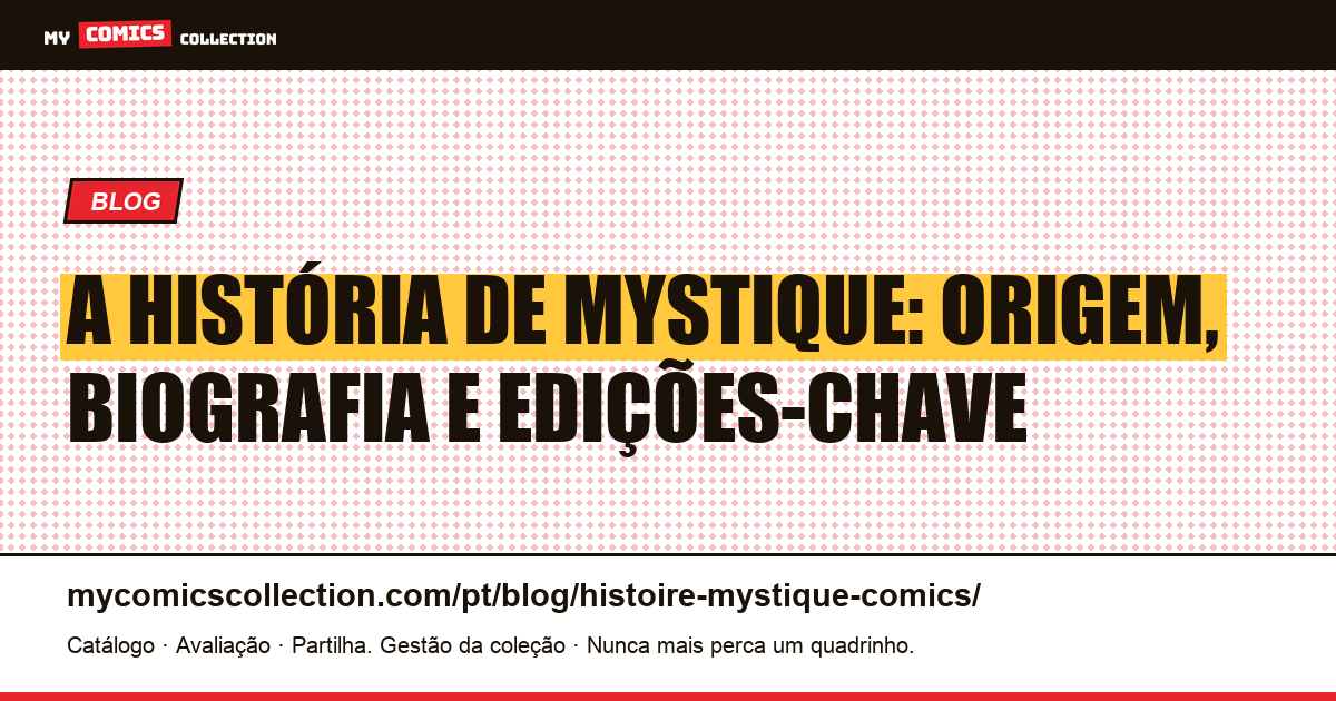 A história de Mystique nos quadrinhos: origem, edições-chave e arcos essenciais, ilustração do artigo