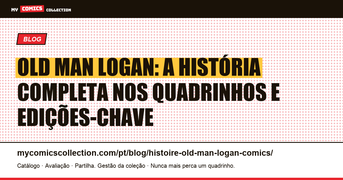 A história de Old Man Logan nos quadrinhos, ilustração do artigo