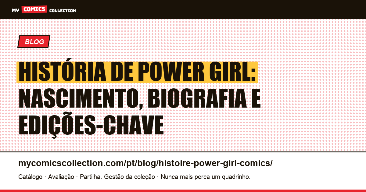 História de Power Girl: nascimento, biografia e edições-chave, ilustração do artigo
