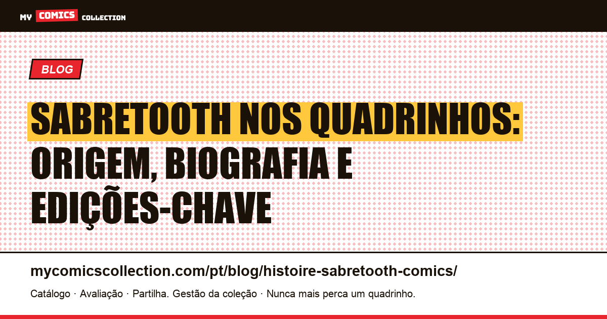 Sabretooth nos Quadrinhos: Origem, Biografia e Edições-Chave, ilustração do artigo