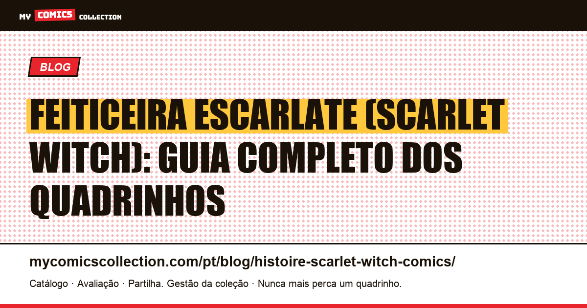 Feiticeira Escarlate (Scarlet Witch): História Completa nos Quadrinhos, ilustração do artigo