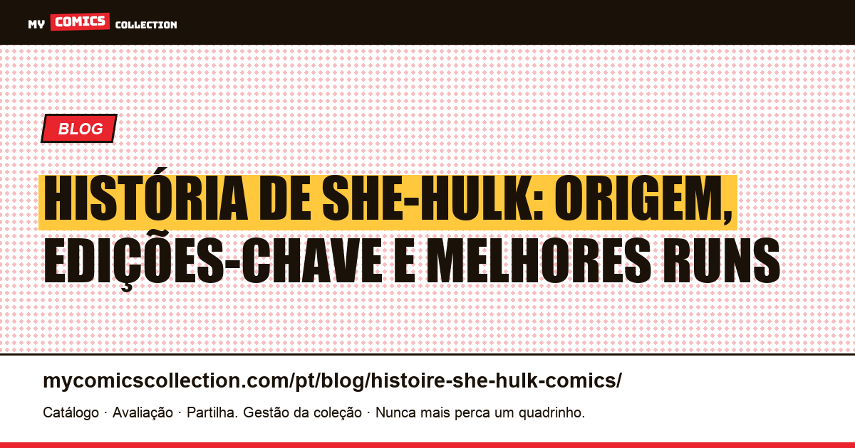 História de She-Hulk nos Quadrinhos: Origem, Biografia e Edições-Chave, ilustração do artigo