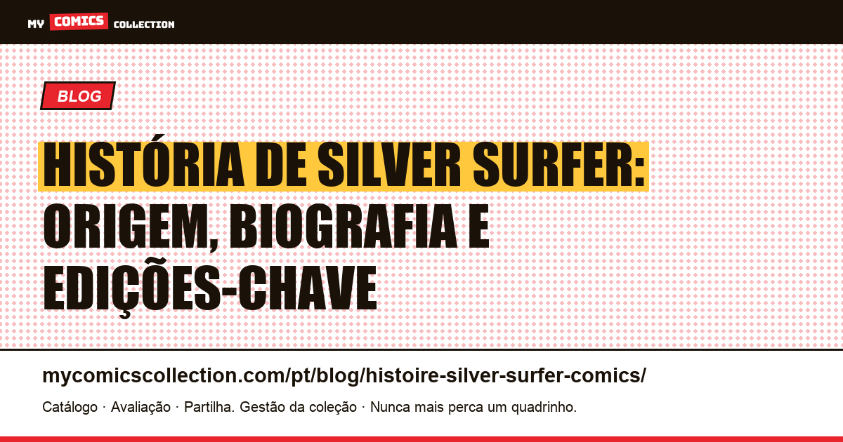 História de Silver Surfer: origem, biografia e edições-chave, ilustração do artigo