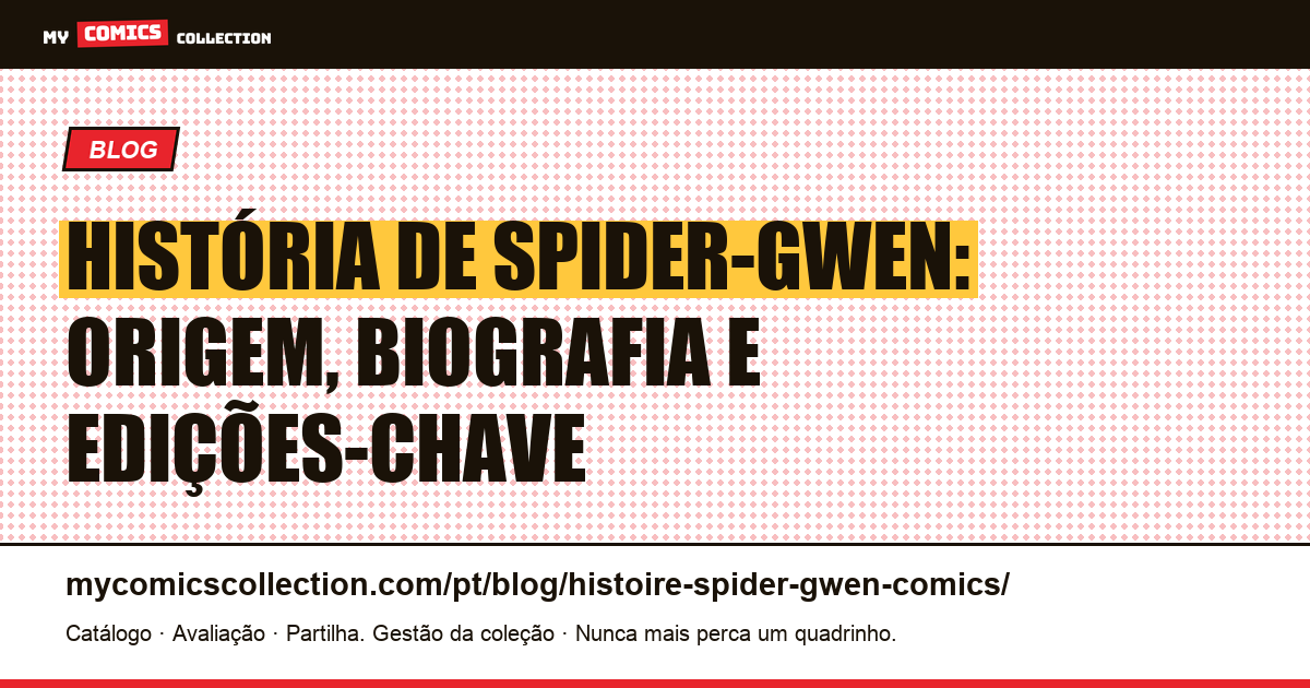 História de Spider-Gwen: origem, biografia e edições-chave, ilustração do artigo