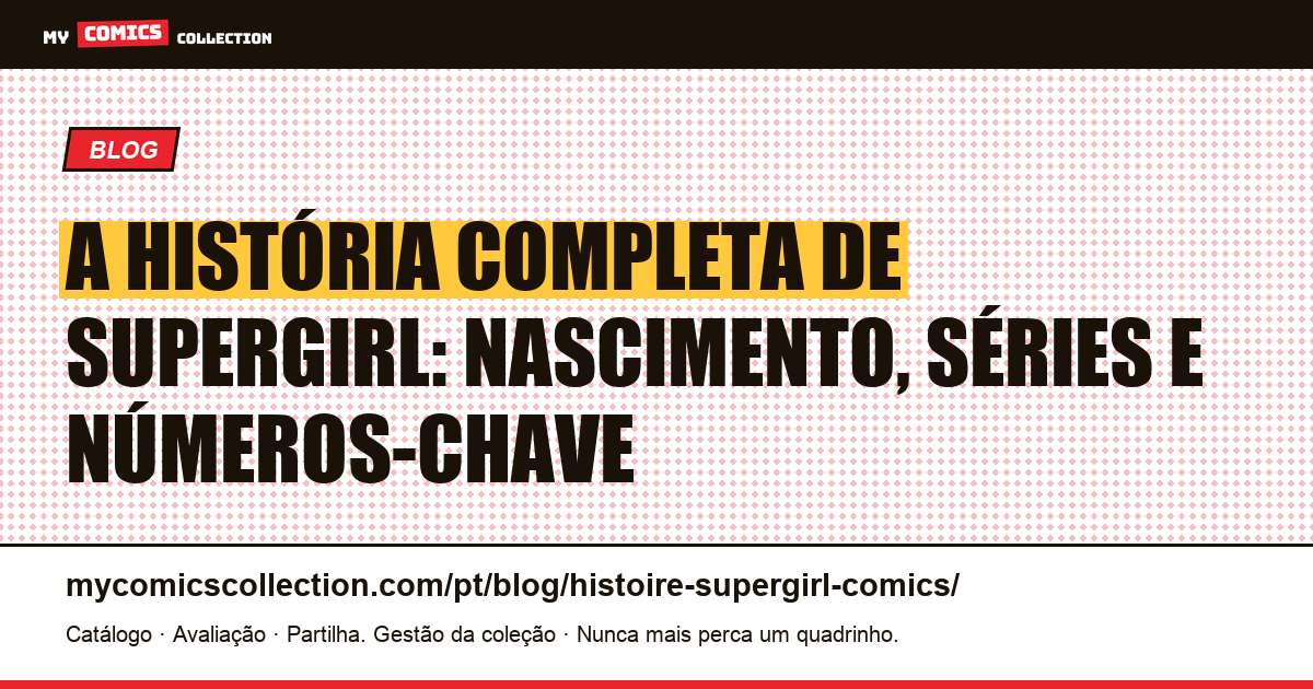 A história de Supergirl: nascimento, biografia e números-chave, ilustração do artigo