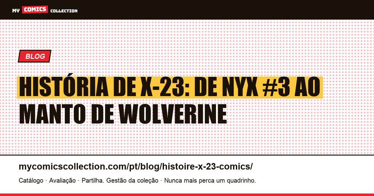 História de X-23 (Laura Kinney): nascimento, biografia e edições-chave, ilustração do artigo