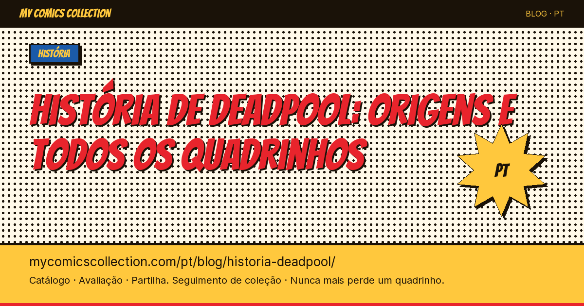 História de Deadpool: nascimento e lista completa dos quadrinhos — ilustração do artigo