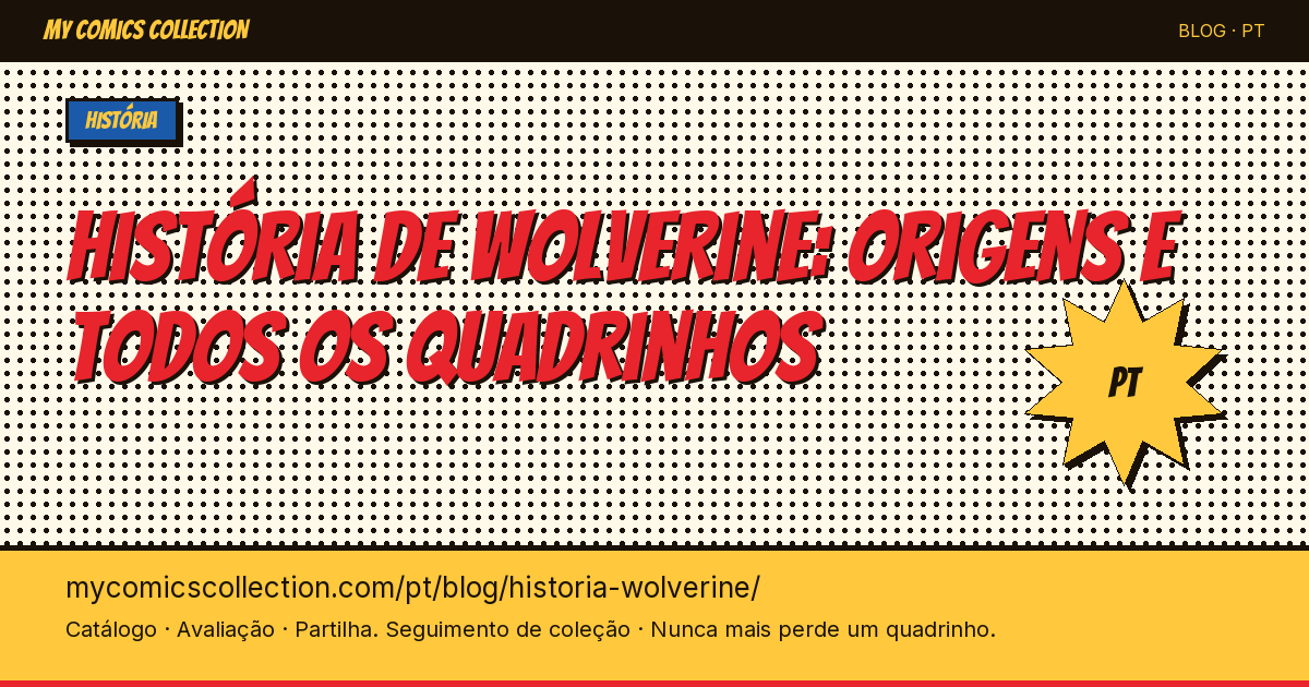 História de Wolverine: nascimento e lista completa dos quadrinhos — ilustração do artigo
