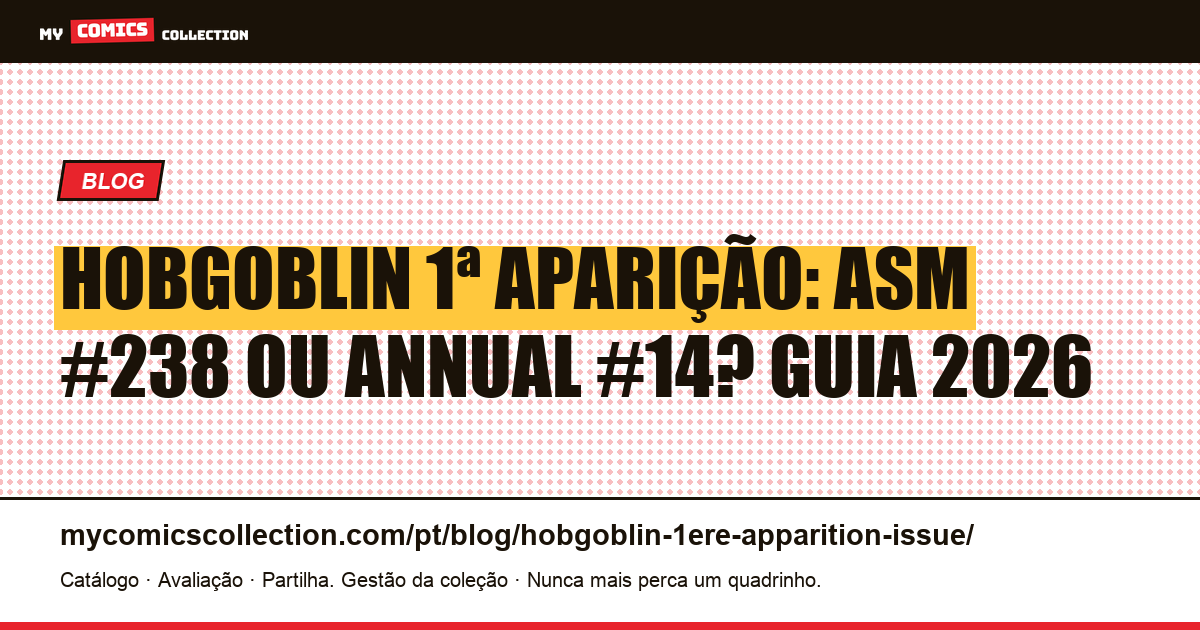 Hobgoblin 1ª Aparição: ASM #238 ou Annual #14?, ilustração do artigo