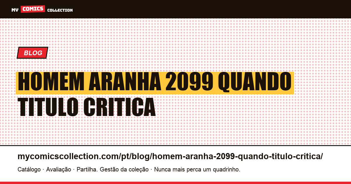 Homem-Aranha 2099: quando o título da crítica é um número — ilustração do artigo