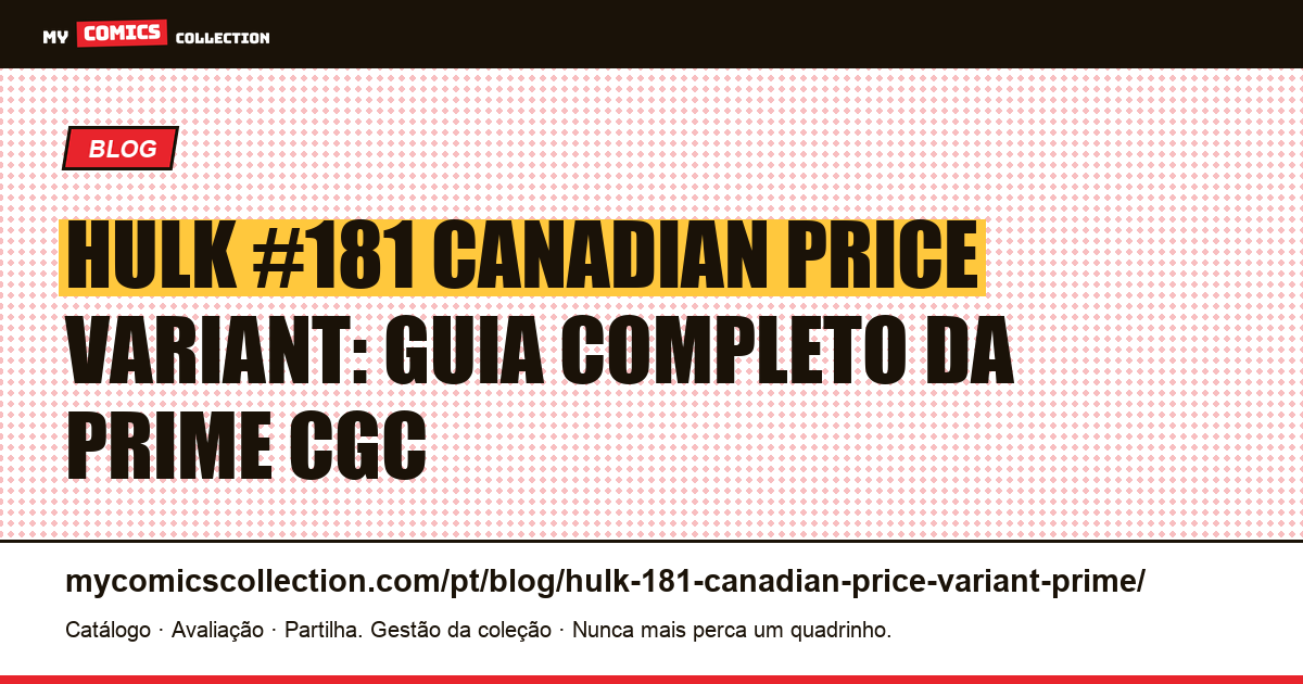 Hulk #181 Canadian Price Variant: prime e raridade explicadas, ilustração do artigo
