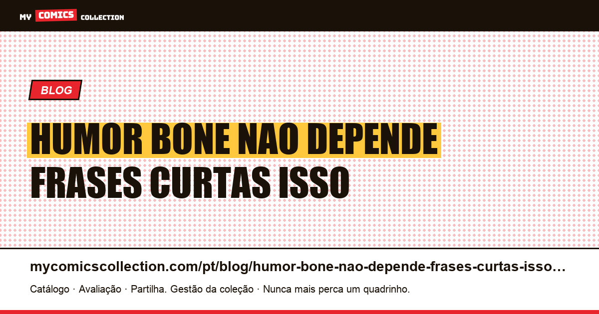 O humor de Bone não depende de frases curtas - e é por isso que permanece — ilustração do artigo