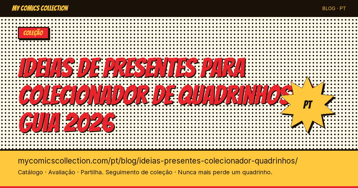 Ideias de presentes para colecionador de quadrinhos: o guia 2026 — ilustração do artigo