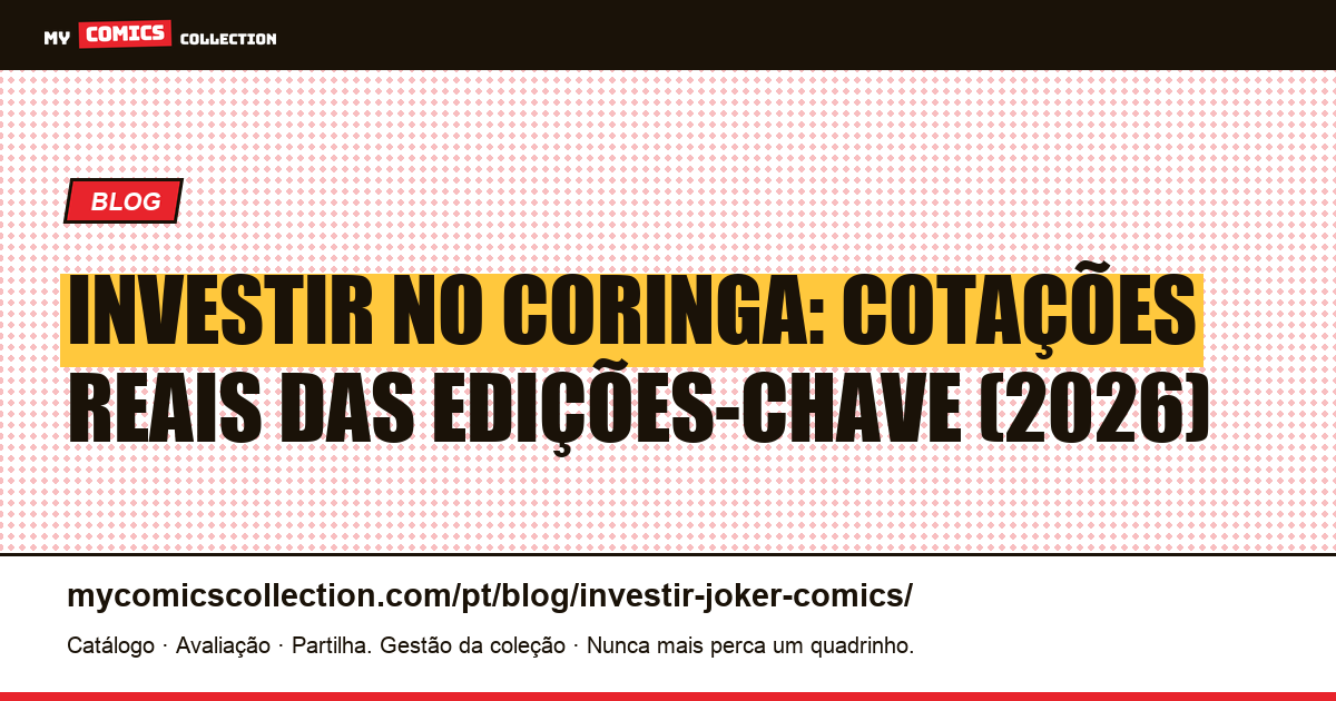 Investir no Coringa: cotações reais e edições-chave (2026), ilustração do artigo