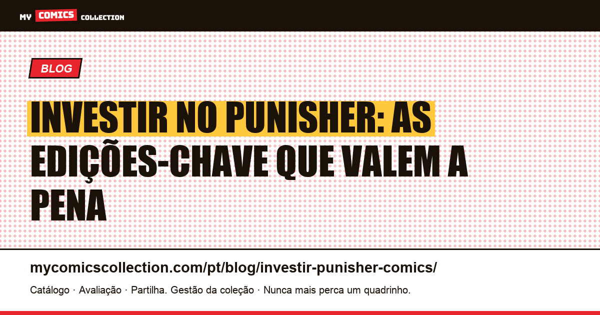 Investir no Punisher: guia de edições-chave e cotações (2026), ilustração do artigo