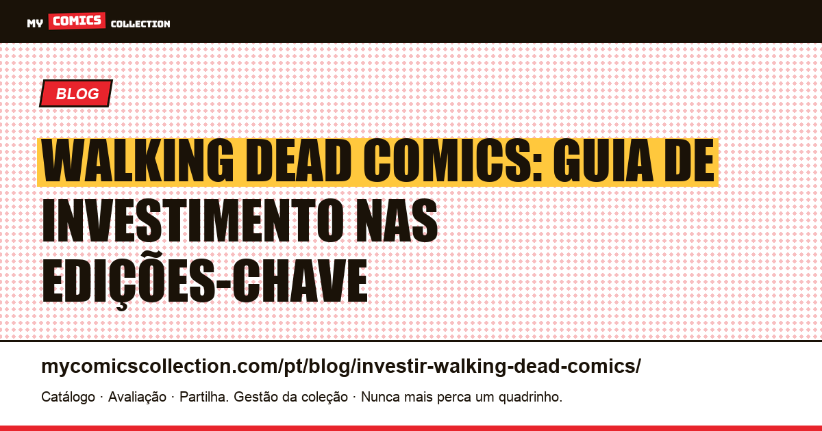 Investir em Walking Dead comics: guia de edições-chave e cotações, ilustração do artigo