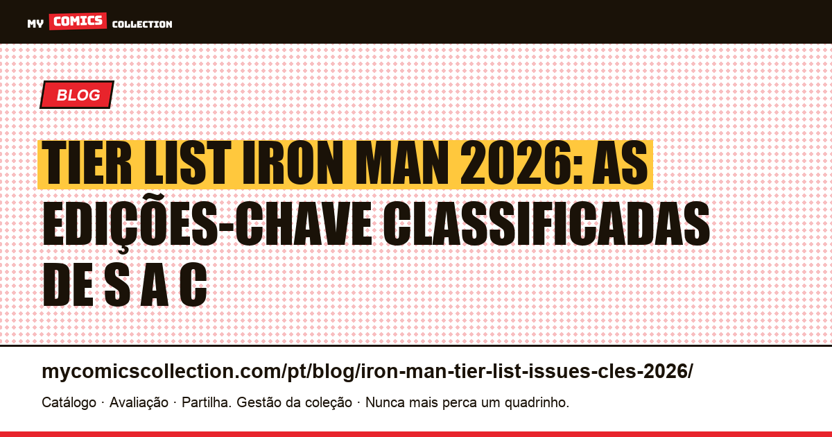 Tier List Iron Man 2026: Edições-Chave Classificadas S/A/B/C, ilustração do artigo