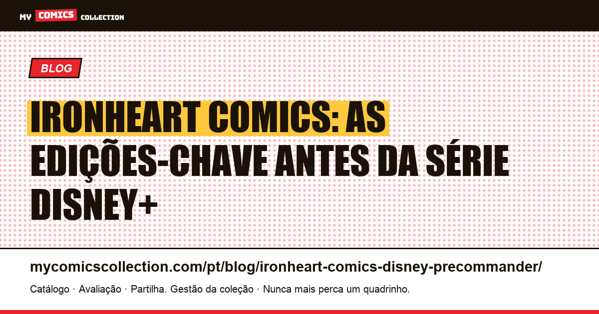 Ironheart nos quadrinhos: guia de pré-compra antes da Disney+, ilustração do artigo