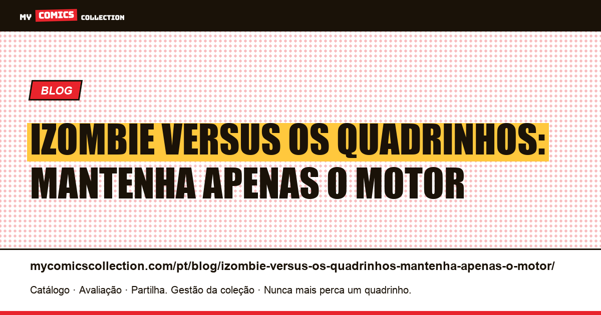 iZombie versus os quadrinhos: mantenha apenas o motor — ilustração do artigo