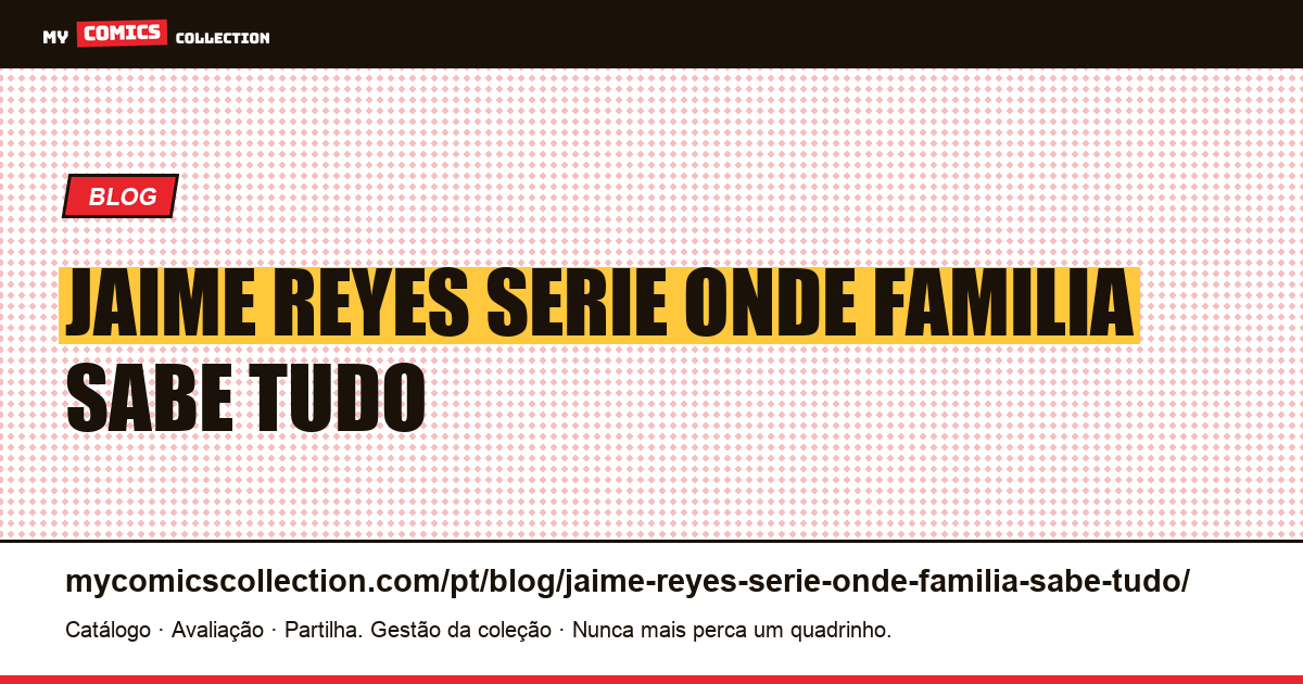 Jaime Reyes: a série onde a família sabe tudo desde o início — ilustração do artigo