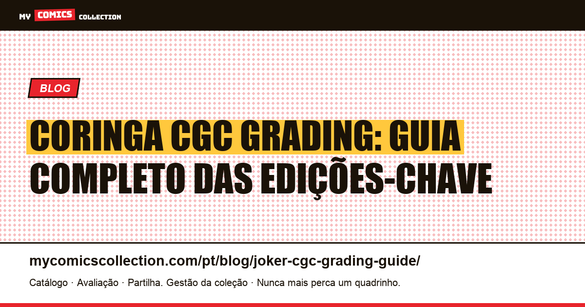 Coringa CGC Grading: Guia das Edições-Chave e Recordes de Avaliação, ilustração do artigo