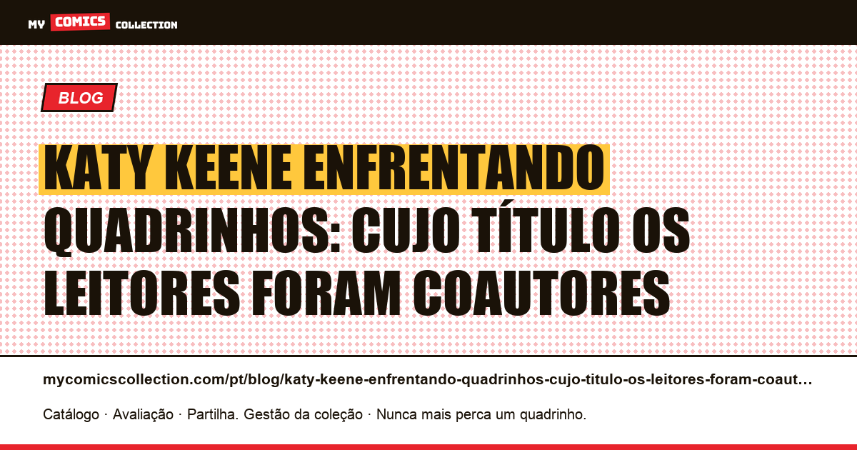 Katy Keene enfrentando quadrinhos: cujo título os leitores foram coautores — ilustração do artigo