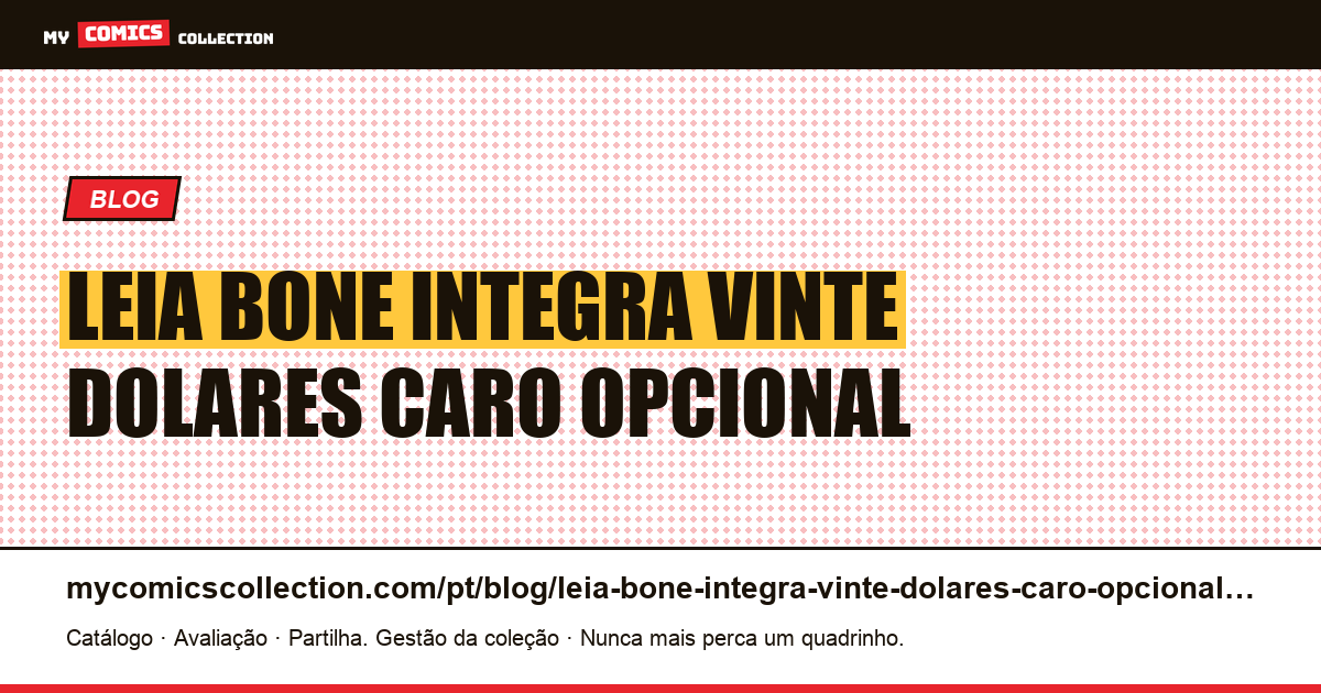 Leia Bone na íntegra por vinte dólares: o que é caro é opcional — ilustração do artigo