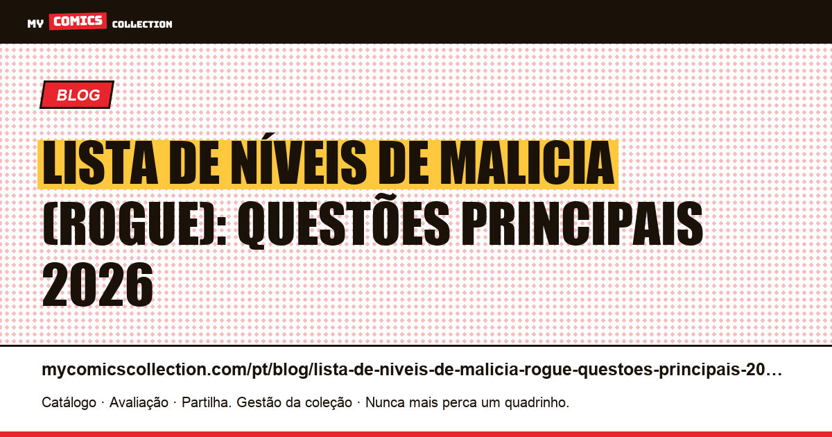 Lista de níveis de Malicia (Rogue): questões principais 2026 — ilustração do artigo