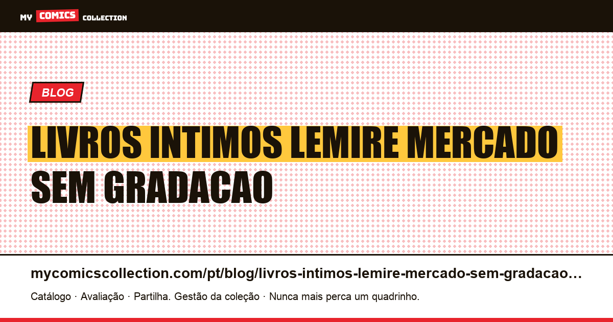 Os livros íntimos de Lemire: um mercado sem gradação — ilustração do artigo