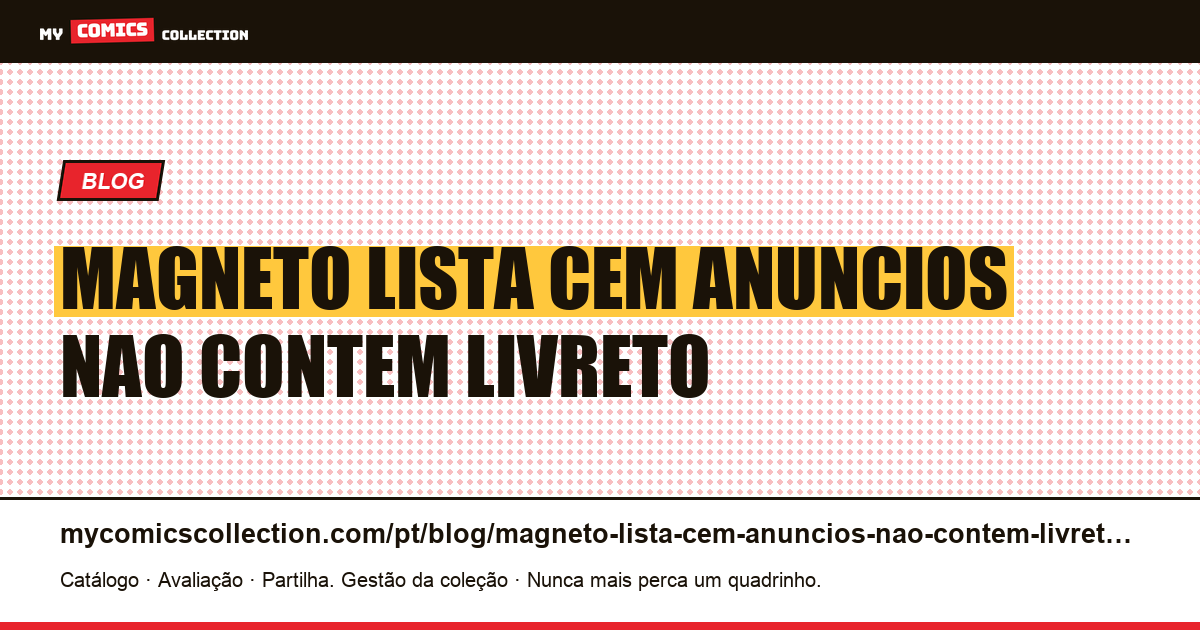 Magneto: uma lista de cem anúncios que não contêm o livreto procurado — ilustração do artigo