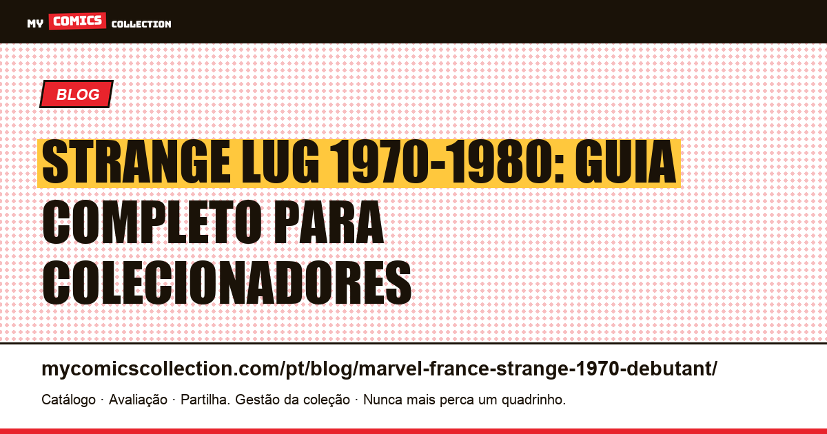 Strange Lug 1970-1980: por onde começar sua coleção, ilustração do artigo