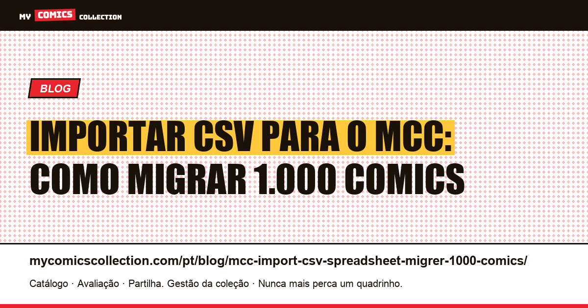 Importar CSV/planilha para o MCC: migrar 1.000 comics, ilustração do artigo