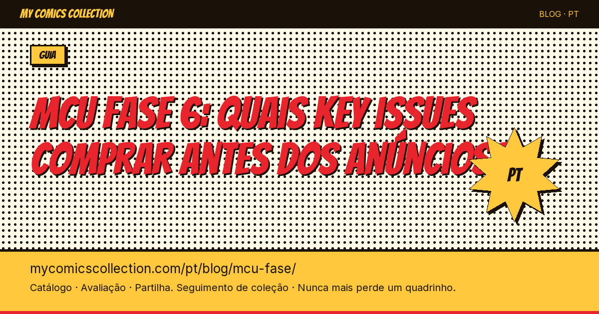 MCU Fase 6: quais key issues comprar antes dos anúncios? — ilustração do artigo