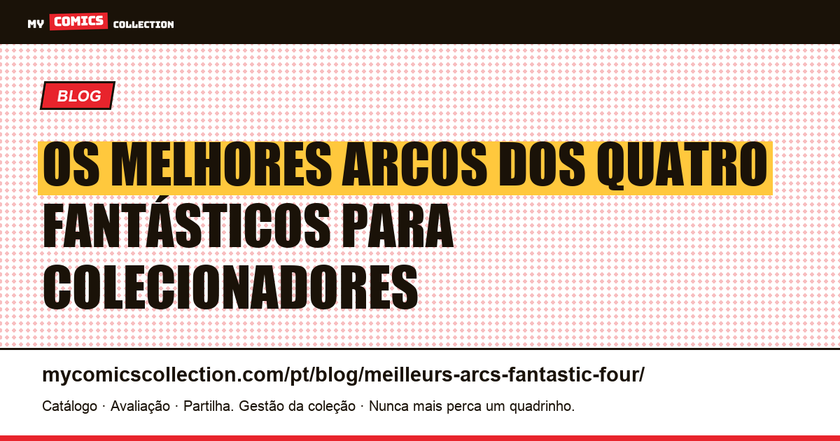 Os Melhores Arcos dos Quatro Fantásticos: Guia Definitivo do Colecionador, ilustração do artigo