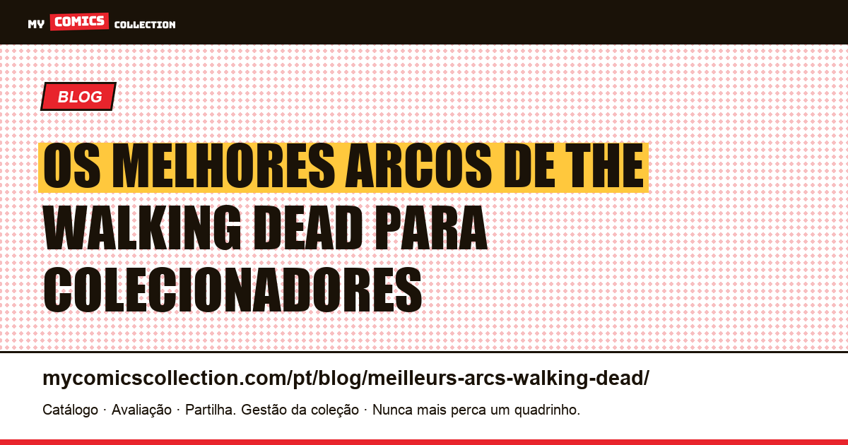 Os melhores arcos de The Walking Dead para colecionadores, ilustração do artigo