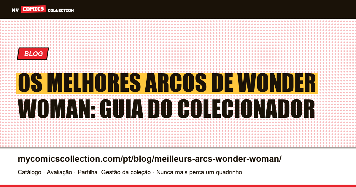 Os melhores arcos de Wonder Woman: guia do colecionador, ilustração do artigo