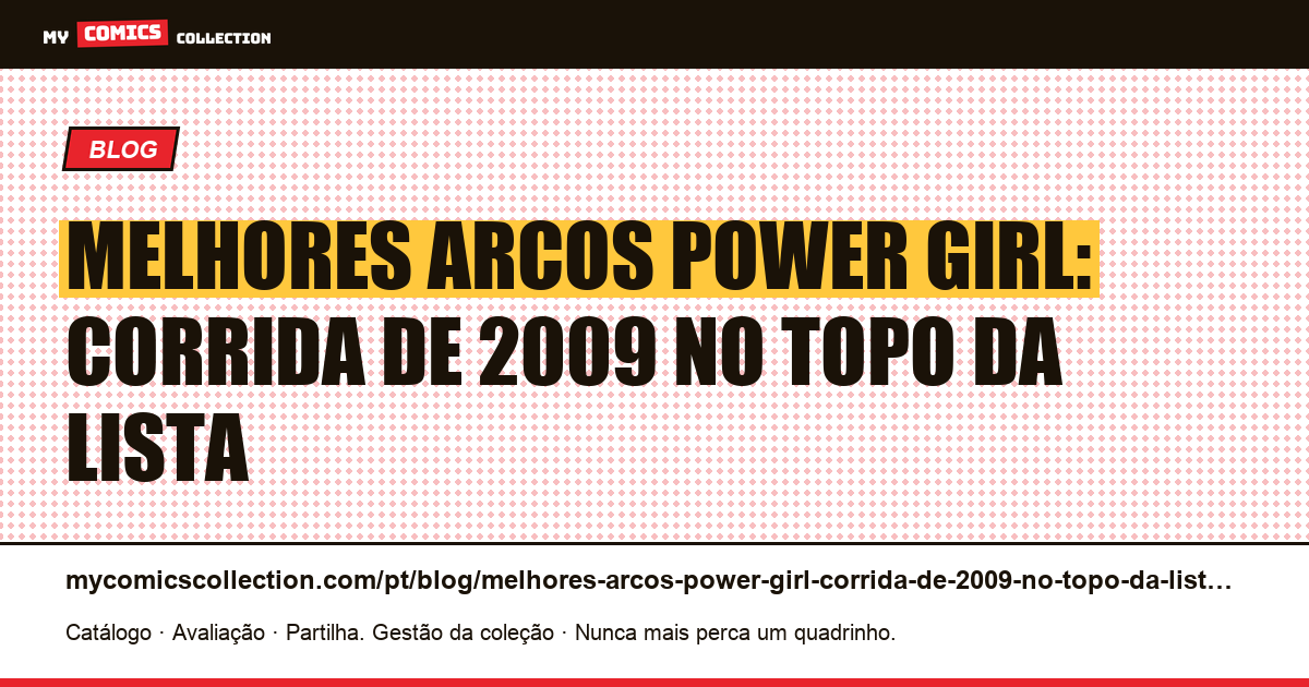 Melhores arcos Power Girl: corrida de 2009 no topo da lista — ilustração do artigo