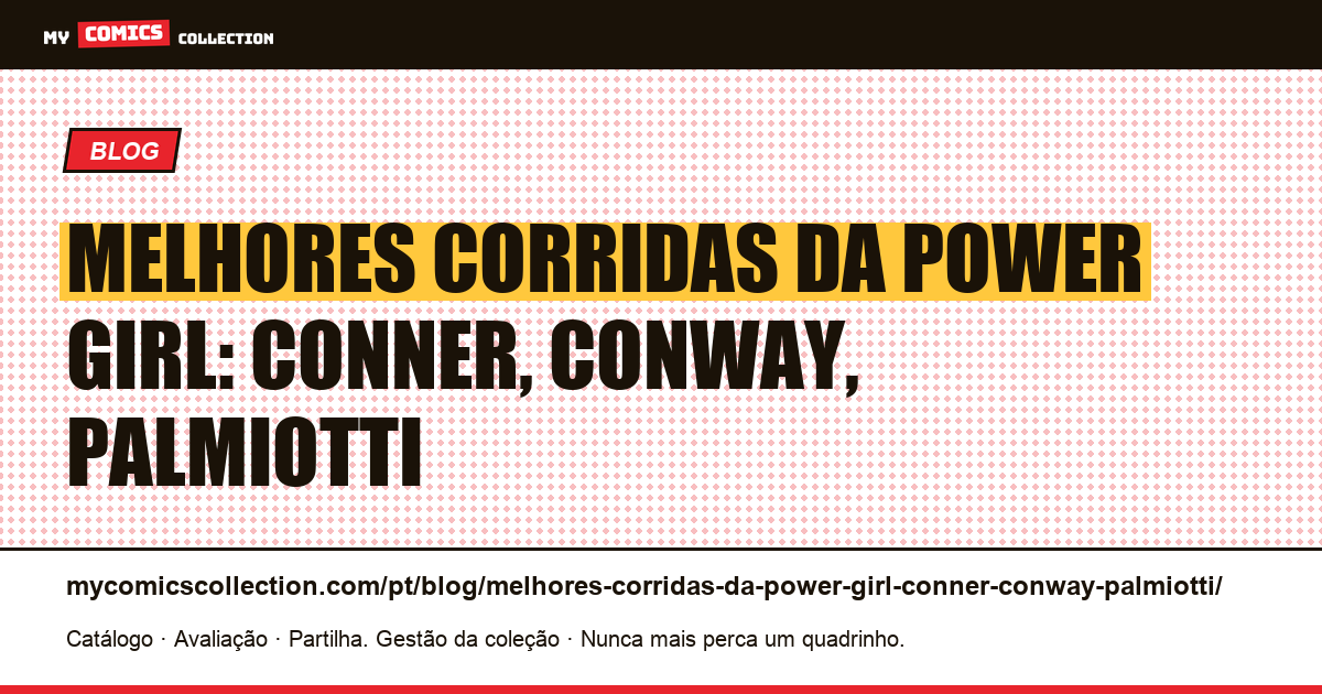 Melhores corridas da Power Girl: Conner, Conway, Palmiotti — ilustração do artigo
