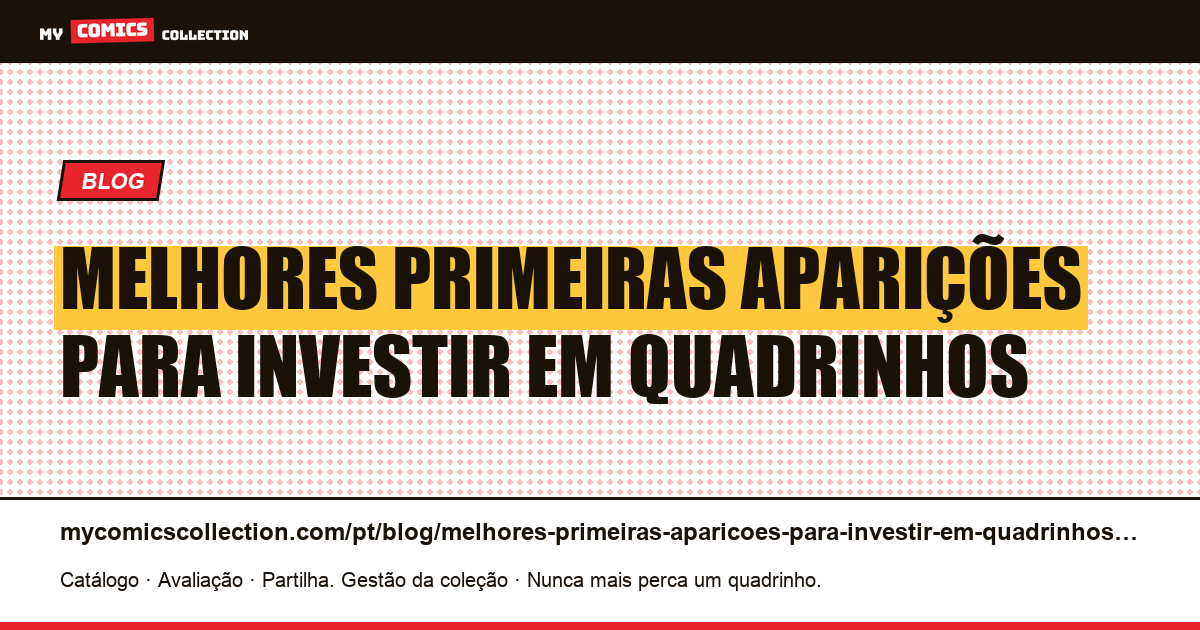 Melhores primeiras aparições para investir em quadrinhos — ilustração do artigo
