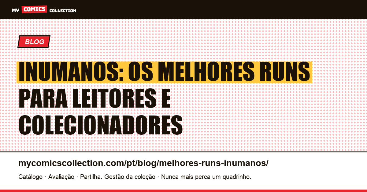 Os melhores runs dos Inumanos para leitores e colecionadores, ilustração do artigo