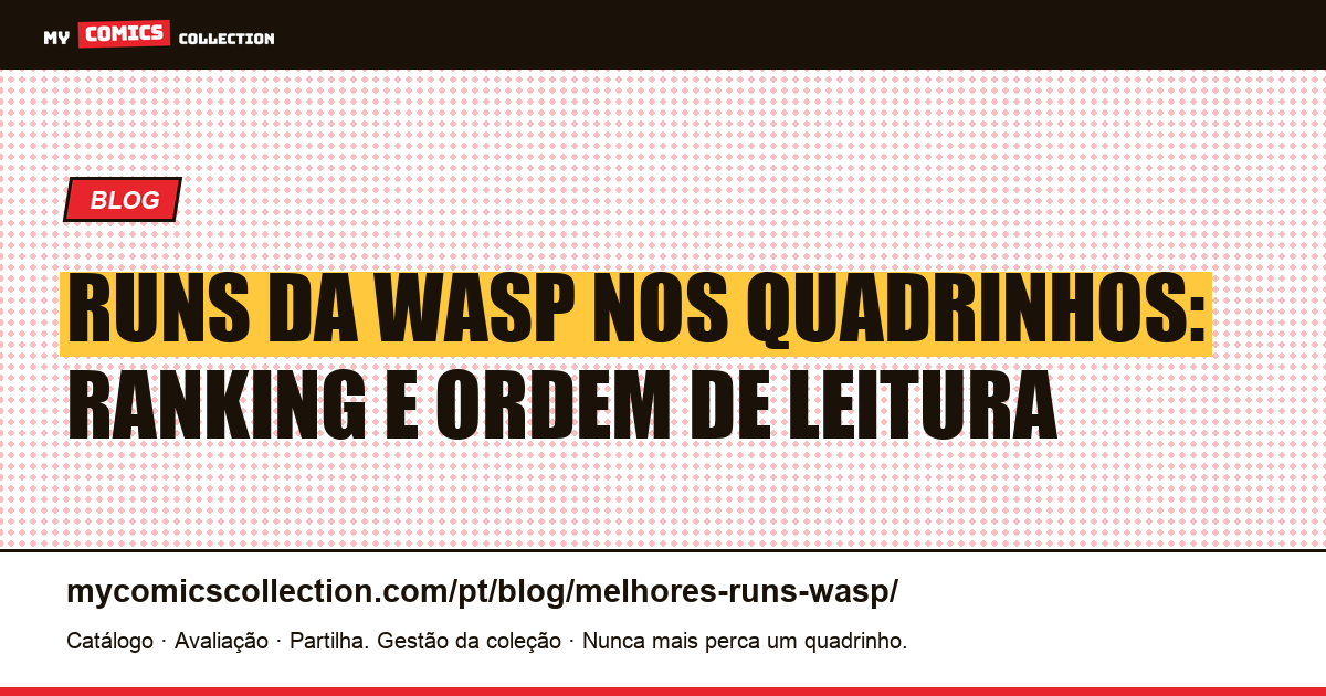 Os melhores runs da Wasp nos quadrinhos, por ordem, ilustração do artigo