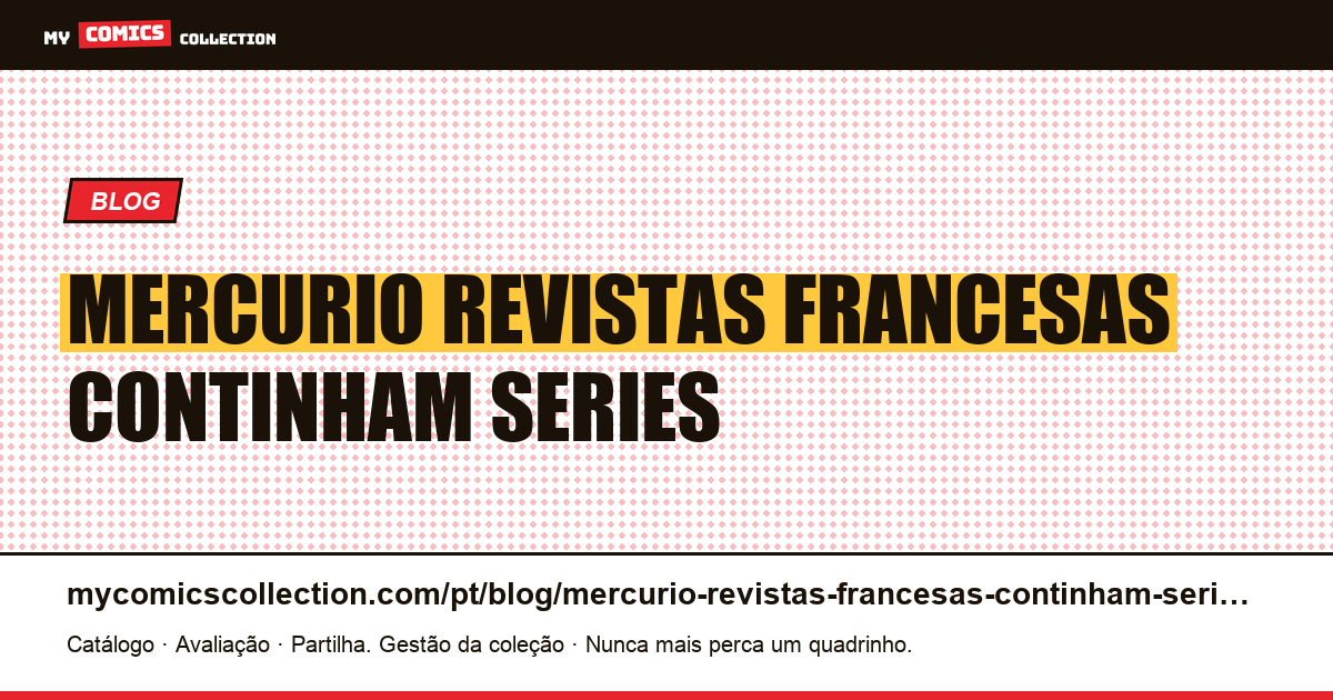Mercúrio: revistas francesas continham séries que nunca existiram nos Estados Unidos — ilustração do artigo