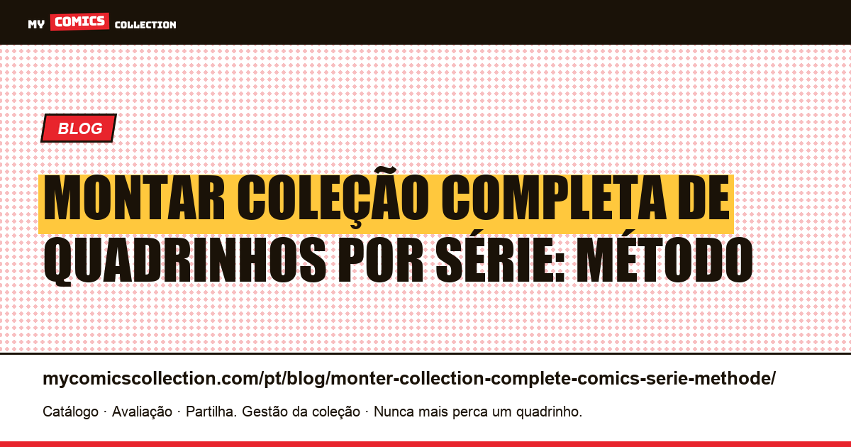 Montar uma coleção completa de quadrinhos por série: o método 2026, ilustração do artigo