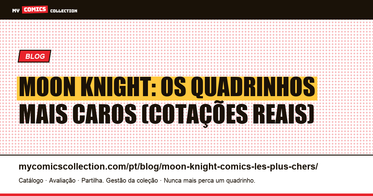Moon Knight: os quadrinhos mais caros e suas cotações reais, ilustração do artigo